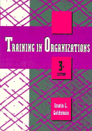 Training in Organizations: Needs Assessment, Development, and Evaluation