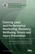 Training Load and Performance Monitoring, Recovery, Wellbeing, Illness and Injury Prevention