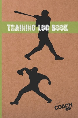 Training Log Book: Baseball Coach Workbook - Training Journal - Keep Track of Every Detail of Your Team Games - Field Templates for Match Preparation & Anual Calendar Included. - Notebooks, Baseball