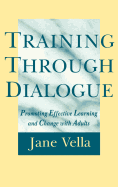 Training Through Dialogue: Promoting Effective Learning and Change with Adults