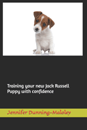 Training your new Jack Russell Puppy with confidence