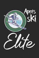 Trainingsbuch fr Skifahrer: Stetige Verbesserung mit diesem Trainigstagebuch &#9830; Vorlage fr ber 100 Trainigstage &#9830; Planen, ben, umsetzen &#9830; 6x9 Format &#9830; Motiv: Apres ski elite 10