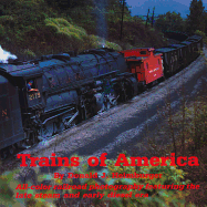 Trains of America: All-Color Railroad Photography Featuring the Late Steam and Early Diesel Era