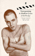 Trainspotting and Shallow Grave: Two Screenplays