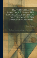 Trait De Gomtrie Analytique  L'usage Des Candidats Aux coles Du Gouvernement Et Aux Grades Universitaires..: 1re Partie: Gomtrie Analytique  Deux Dimensions