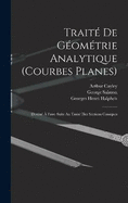 Trait De Gomtrie Analytique (Courbes Planes): Destin  Faire Suite Au Trait Des Sections Coniques
