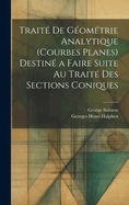 Trait De Gomtrie Analytique (Courbes Planes) Destin a Faire Suite Au Trait Des Sections Coniques