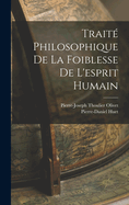 Trait Philosophique De La Foiblesse De L'esprit Humain