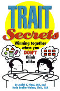 Trait Secrets: Winning Together When You Don't Think Alike - Piani, Judith A, and Bookin-Weiner, Hedy, and Smith, Sharon, Dr. (Editor)
