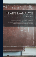 Traite D'Analyse: Fonctions Harmoniques Et Fonctions Analytiques. Introduction a la Theorie Des Equations Differentielles. Integrales Abeliennes Et Surfaces de Riemann