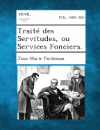 Traite Des Servitudes, Ou Services Fonciers.