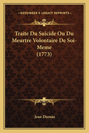 Traite Du Suicide Ou Du Meurtre Volontaire de Soi-Meme (1773)