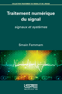 Traitement num?rique du signal: Signaux et syst?mes