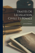Traites de Legislation Civile Et Penale