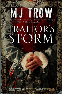 Traitor's Storm: A Tudor Mystery Featuring Christopher Marlowe - Trow, M. J.