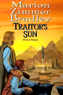 Traitor's Sun - Bradley, Marion Zimmer