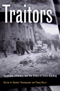 Traitors: Suspicion, Intimacy, and the Ethics of State-Building
