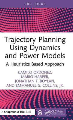 Trajectory Planning Using Dynamics and Power Models: A Heuristics Based Approach - Ordonez, Camilo, and Harper, Mario, and Boylan, Jonathan T