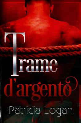 Trame D'Argento - Logan, Patricia, and Corza, Aj (Illustrator), and Nealli, Martina (Translated by)