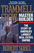 Trammell Crow, Master Builder: The Story of America's Largest Real Estate Empire