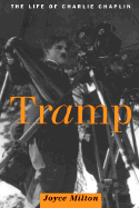 Tramp: The Life of Charlie Chaplin - Milton, Joyce