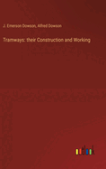 Tramways: their Construction and Working