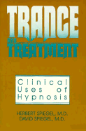 Trance and Treatment: Clincal Uses of Hypnosis