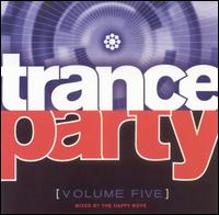 Trance Party, Vol. 5 - The Happy Boys