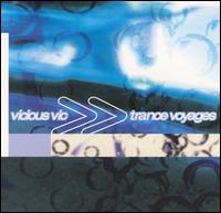 Trance Voyages - Vicious Vic