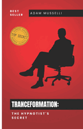Tranceformation: The Hypnotist's Secret