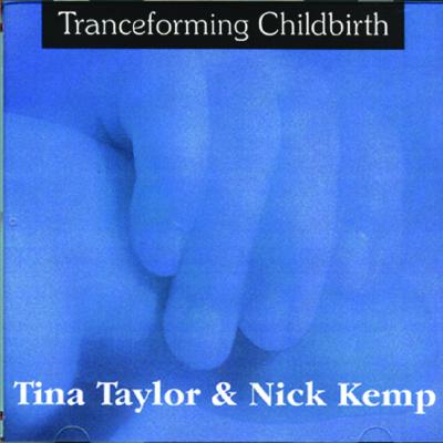 Tranceforming Childbirth - Taylor, Tina, and Kemp, Nick