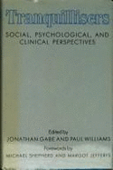 Tranquillisers: Social, Psychological, and Clinical Perspectives - Gabe, Jonathan