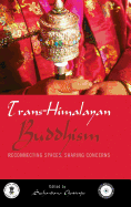 Trans Himalayan Buddhism: Re-Connecting Spaces, Sharing Concerns