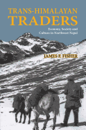 Trans-Himalayan Traders: Economy, Society & Culture in Northwest Nepal
