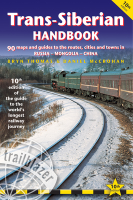 Trans-Siberian Handbook Trailblazer Guide: Trans-Siberian Railway Journey - 