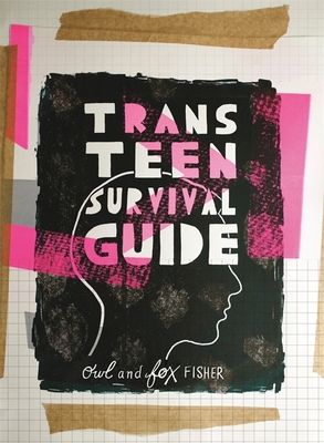 Trans Teen Survival Guide - Fisher, Fox, and Fisher, Owl
