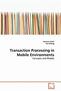 Transaction Processing in Mobile Environments - Chen, Jianwen, and Zhang, Yan