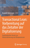 Transactional Lean: Vorbereitung auf das Zeitalter der Digitalisierung: Systematischer Ansatz zur Industrialisierung von Broprozessen