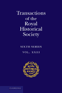 Transactions of the Royal Historical Society: Volume 23