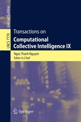Transactions on Computational Collective Intelligence IX - Nguyen, Ngoc Thanh (Editor)