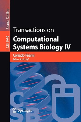 Transactions on Computational Systems Biology IV - Cardelli, Luca (Editor), and Priami, Corrado, and Emmott, Stephen (Editor)