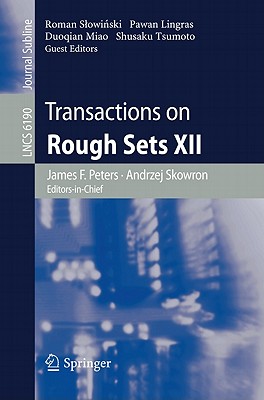 Transactions on Rough Sets XII - Peters, James F, and Skowron, Andrzej, and Slowi ski, Roman (Editor)