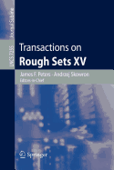 Transactions on Rough Sets XV - Peters, James F (Editor), and Skowron, Andrzej (Editor)