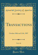 Transactions, Vol. 10: October 10th and 11th, 1907 (Classic Reprint)