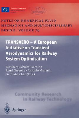 Transaero: A European Initiative on Transient Aerodynamics for Railway System Optimisation - Schulte-Werning, Burkhard (Editor), and Gregoire, Remi (Editor), and Malfatti, Antonio (Editor)