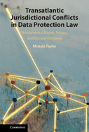 Transatlantic Jurisdictional Conflicts in Data Protection Law