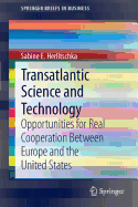 Transatlantic Science and Technology: Opportunities for Real Cooperation Between Europe and the United States