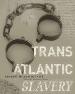 Transatlantic Slavery: Against Human Dignity