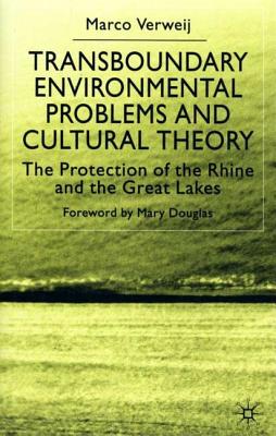 Transboundary Environmental Problems and Cultural Theory: The Protection of the Rhine and the Great Lakes - Na, Na