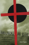 Transcendence and History: The Search for Ultimacy from Ancient Societies to Postmodernity
